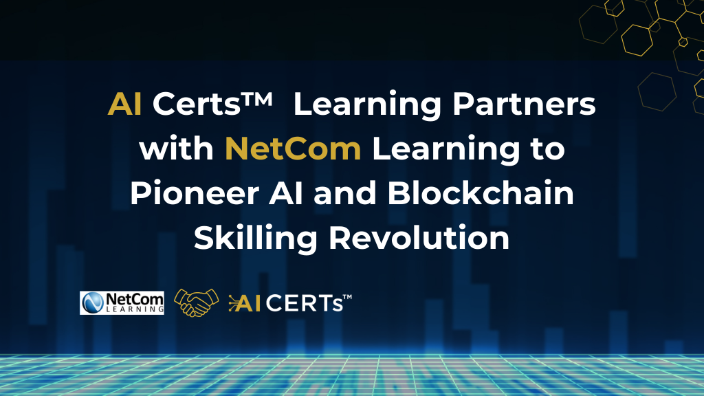 AI Certs™ Partners with NetCom Learning to Pioneer AI and Blockchain Skilling Revolution 