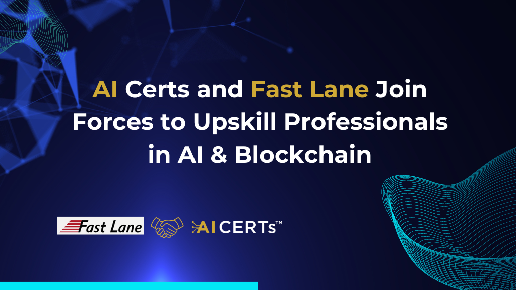 AI Certs and Fast Lane Join Forces to Upskill Professionals in AI & Blockchain 